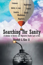 Searching For Sanity: A Lifetime of Anxiety and Depression Finally Laid to Rest - Paperback