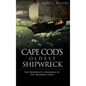 Cape Cod's Oldest Shipwreck: The Desperate Crossing of the Sparrow-Hawk - Hardcover