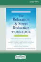 The Relaxation and Stress Reduction Workbook (16pt Large Print Edition) - Paperback