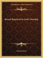 Breach Repaired in God's Worship - Paperback