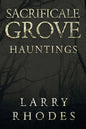 Sacrificale Grove: Hauntings - Paperback