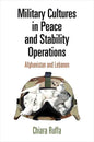 Military Cultures in Peace and Stability Operations: Afghanistan and Lebanon - Hardcover