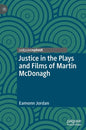 Justice in the Plays and Films of Martin McDonagh - Hardcover