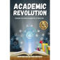 Academic Revolution: Changing the Outdated Narrative of Education - Paperback