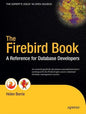 The Firebird Book: A Reference for Database Developers - Paperback
