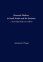 Domestic Workers in Saudi Arabia and the Emirates: A Socio-legal Study on Conflicts - Paperback