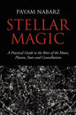 Stellar Magic: A Practical Guide to the Rites of the Moon, Planets, Stars and Constellations - Paperback