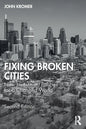 Fixing Broken Cities: New Investment Policies for a Changed World - Paperback