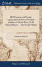 Hell Torments not Eternal. Argumentatively Proved, From the Attribute of Divine Mercy. By Dr Thomas Burnet, ... The Second Edition - Hardcover