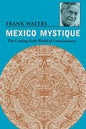 Mexico Mystique: The Coming Sixth World of Consciousness - Paperback