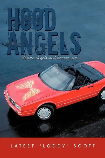 Hood Angels: " Where Angels Isn't Heaven Sent" - Paperback