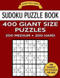 Sudoku Puzzle Book 400 Giant Size Puzzles, 200 MEDIUM and 200 HARD: One Gigantic Puzzle Per Letter Size Page - Paperback