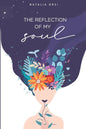 The reflection of my soul: Secrets of a story of self-healing. - Paperback