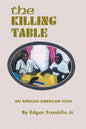 The Killing Table: An African-American Icon - Paperback