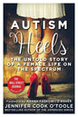Autism in Heels: The Untold Story of a Female Life on the Spectrum - Paperback