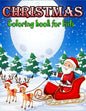 Christmas Coloring Book for Kids: A Christmas Coloring Books with Fun Easy and Relaxing Design Gifts for Boys Girls Kids - Paperback