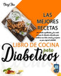 Libro De Cocina Para Diabéticos: Las Mejores Recetas, Con Comidas Equilibradas Y Las Combinaciones De Alimentos Adecuadas Para Establecer Una Dieta Co - Paperback