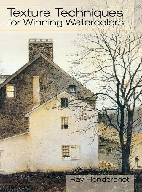 Texture Techniques for Winning Watercolors - Hardcover
