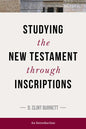 Studying the New Testament Through Inscriptions: An Introduction - Hardcover