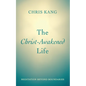 The Christ-Awakened Life: Meditation Beyond Boundaries - Paperback
