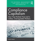 Compliance Capitalism: How Free Markets Have Led to Unfree, Overregulated Workers - Paperback