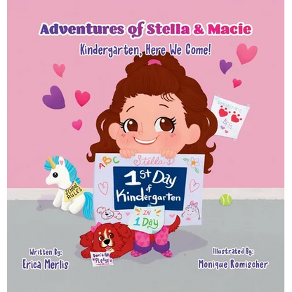 Adventures of Stella & Macie: Kindergarten, Here We Come! - Hardcover