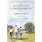 The Lost Discipline of Conversation: Surprising Lessons in Spiritual Formation Drawn from the English Puritans - Paperback