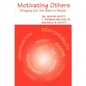 Motivating Others: Bringing Out the Best in People - Paperback