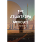 The Atlantropa Articles: A Novel (for Fans of Harry Turtledove and the Divergent Series) - Paperback