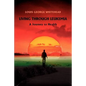 Living Through Leukemia: A Journey to Health - Paperback