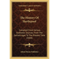 The History Of Hartlepool: Compiled From Various Authentic Sources, From The Earliest Ages To The Present Time (1844) - Paperback