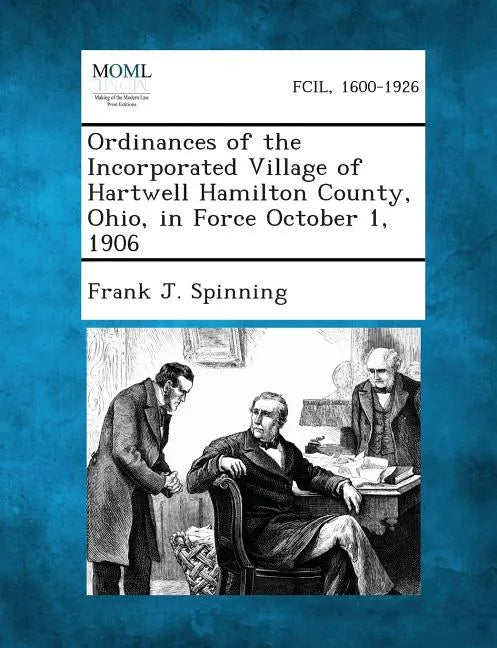Ordinances of the Incorporated Village of Hartwell Hamilton County, Ohio, in Force October 1, 1906 - Paperback
