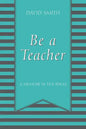 Be a Teacher: A Memoir in Ten Ideas - Paperback
