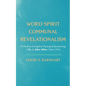 Word-Spirit Communal Revelationalism: The Brethren-Evangelical Theological Epistemology of Dr. J. Allen Miller (1866-1935) - Hardcover