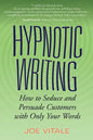 Hypnotic Writing: How to Seduce and Persuade Customers with Only Your Words - Paperback