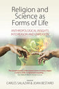 Religion and Science as Forms of Life: Anthropological Insights Into Reason and Unreason - Paperback