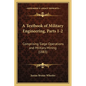 A Textbook of Military Engineering, Parts 1-2: Comprising Siege Operations and Military Mining (1883) - Paperback