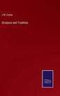 Scripture and Tradition - Hardcover