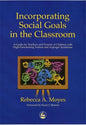 Incorporating Social Goals in the Classroom: A Guide for Teachers and Parents of Children W/ High-Functioning Autism/ Asperger Syndrome - Paperback
