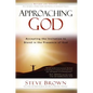 Approaching God: Accepting the Invitation to Stand in the Presence of God - Paperback