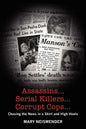 Assassins...Serial Killers...Corrupt Cops...: Chasing the News in a Skirt and High Heels - Paperback