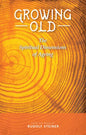 Growing Old: The Spiritual Dimensions of Ageing - Paperback