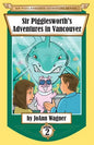 Sir Pigglesworth's Adventures in Vancouver - Paperback