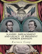Slavery, Impeachment and Legacy of President Andrew Johnson - Paperback