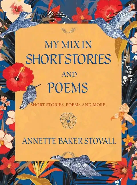 My Mix in Short Stories and Poems: Short Stories, Poems and More - Hardcover