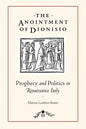 The Anointment of Dionisio: Prophecy and Politics in Renaissance Italy - Paperback