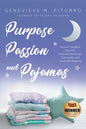Purpose, Passion, and Pajamas: How to Transform Your Life, Embrace the Human Connection, and Lead with Meaning - Paperback