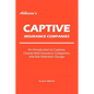 Adkisson's Captive Insurance Companies: An Introduction to Captives, Closely-Held Insurance Companies, and Risk Retention Groups - Paperback