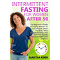 Intermittent Fasting For Women After 50 - Paperback