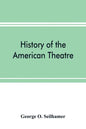 History of the American theatre - Paperback